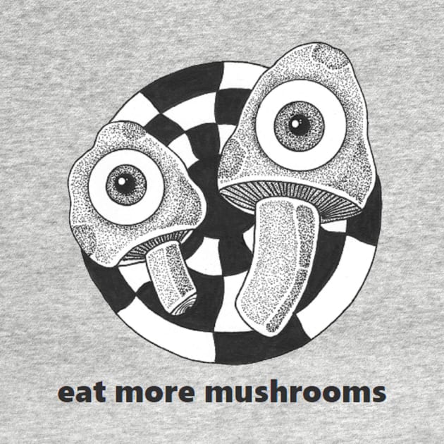 Eat More Shrooms by Zenferren